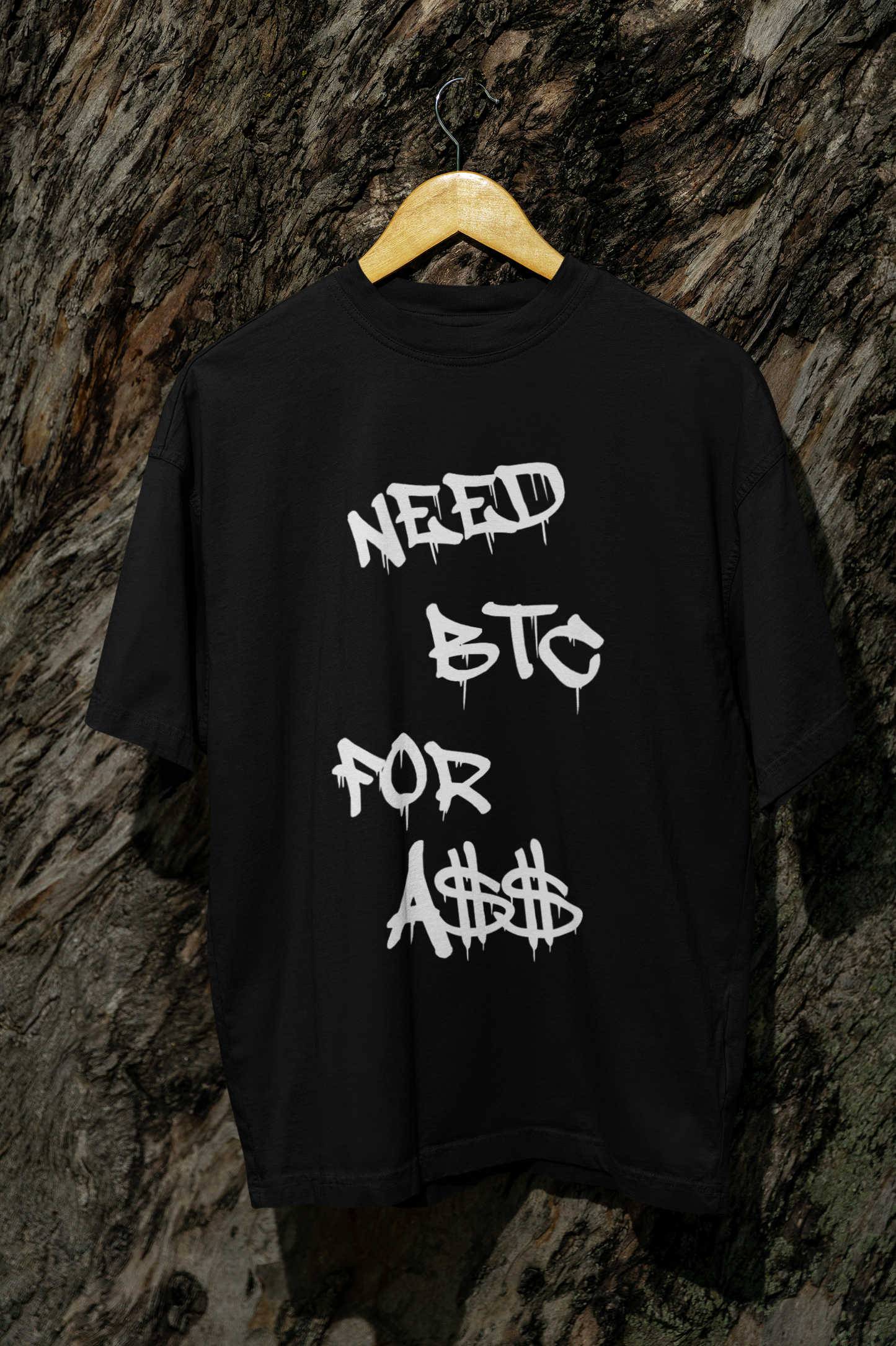 NEED BTC FOR A$$ - T-SHIRT
